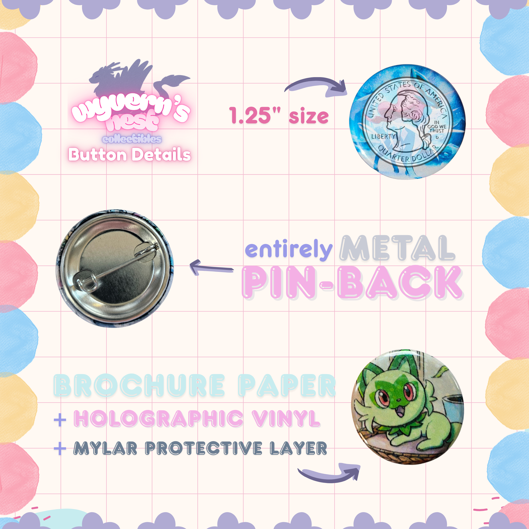 Metal pin-back buttons with promotional text on a colorful background. Describes buttons are entirely metal, 1.25 inches in size, and made of brochure paper, vinyl, and mylar.